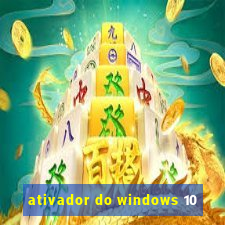 ativador do windows 10